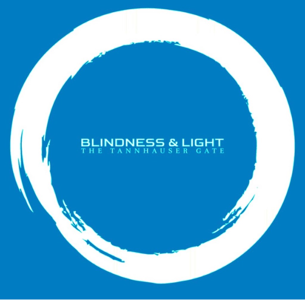 The Tannhauser Gate – Blindness &&nbsp;Light