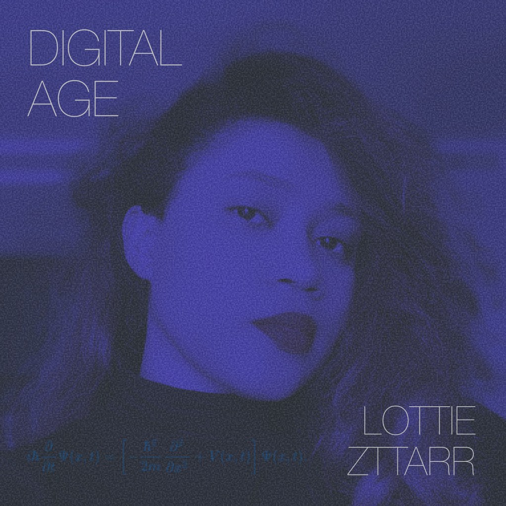 Lottie Zttarr – Digital Age