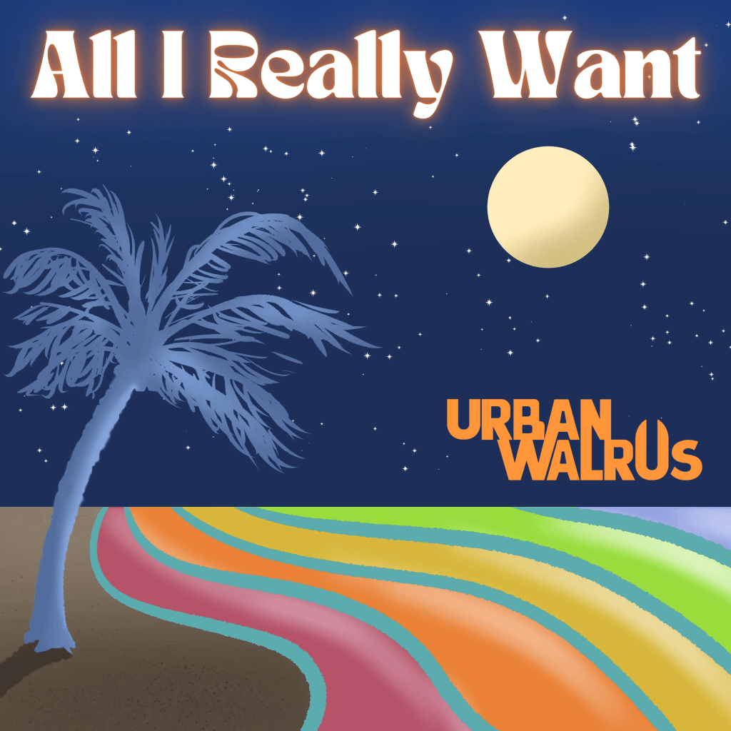 All I Really Want – Urban Walrus